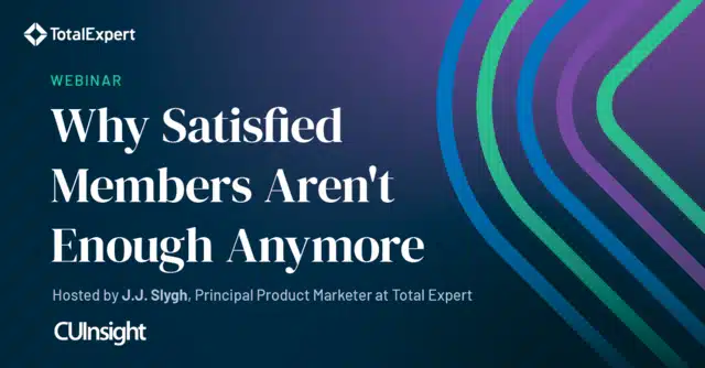 Webinar: Why Satisfied Members Aren't Enough Anymore