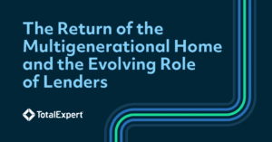 The Return of the Multigenerational Home and the Evolving Role of Lenders