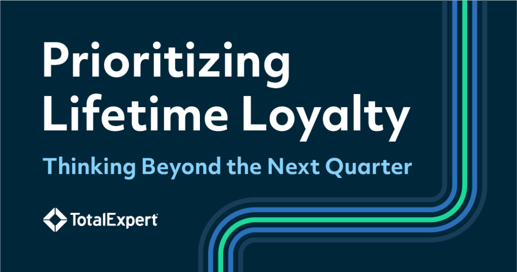 Prioritizing Lifetime Loyalty: Thinking Beyond the Next Quarter