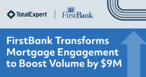 FirstBank Leverages Total Expert to Transform Customer Engagement