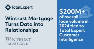 How Wintrust Mortgage Is Winning Customers for Life with Total Expert